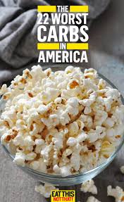 The Worst Carbs For Your Metabolism Healthy Popcorn Snacks Food