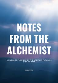 Santiago believes he has seen an omen in the desert. Free Book Notes From The Alchemist 85 Insights From One Of The Greatest Parables Ever Written By Msalek Issuu