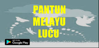 Sudah tentu situs atau blog orang indonesia yang memposting tentang bahasa malaysia yang 'dianggap'lucu atau aneh. Pantun Melayu Lucu Latest Version For Android Download Apk