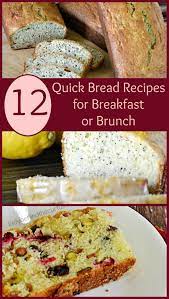 12 Quick Bread Recipes For Breakfast Or Brunch Breakfast Bread Recipes Quick Bread Recipes Recipes