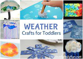 Set up a dramatic play center to play out weather forecaster and dress in weather gear. Fun Weather Crafts For Toddlers Creative Family Fun