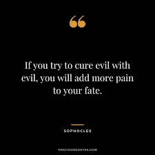 There must be no concealment, she said. 37 Famous Sophocles Quotes On Life Fate