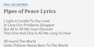 The great invocation is a world prayer, an invocation for light and love, and is used globally as act of service to humanity to aid the plan of god to find full expression on earth. Pipes Of Peace Lyrics By Paul Mccartney I Light A Candle