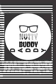 Nutty Buddy Daddy Fathers Day Geek Gift Nerd Log Book For Men Diary Notes Sermon Recipes Mileage Business Appointments Travel Journal For Humor Pop