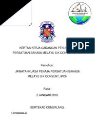 Penutup kesimpulannya, penubuhan persatuan sejarah sekolah kebangsaan haji kelali, semera ini mampu mendatangkan pelbagai manfaat kepada murid dan warga sekolah. Contoh Kertas Kerja Cadangan Penubuhan Persatuan Bahasa Melayu