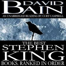 I find this list interesting because you get to see just how consistent he is as an author. The Best Stephen King Books Ranked In Order Horbuch Download Amazon De David Bain Curt Campbell A A Productions Audible Audiobooks