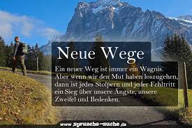 Spruch Motivation Und Zukunft Neue Wege Sprüche Suche