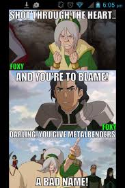 Shot Through The Heart And You Re To Blame Meme That Lady Is My Hero Avatar Funny Avatar The Last Airbender Funny Avatar Airbender