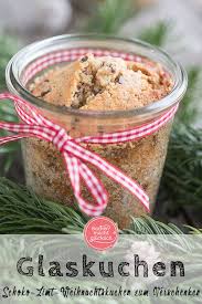 Weihnachtskuchen Im Glas Backen Macht Glucklich Rezept Kuchen Im Glas Backen Kuchen Im Glas Rezepte Kuchen Im Glas Verschenken