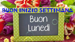 Risultati immagini per Buon lunedÃ¬