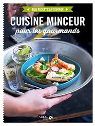 Cuisine Minceur Pour Les Gourmands Librairie Mollat Bordeaux Cuisine Minceur Cuisine Recettes De Cuisine