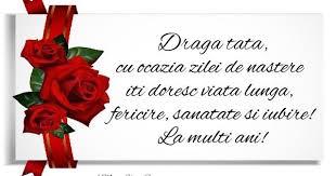Felicitari De Zi De Nastere Pentru Tata Tata Cu Ocazia Zilei De Nastere Iti Doresc Viata Lunga Fericire Happy Birthday Wishes Birthday Wishes Happy Birthday