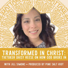 Ep 2.13 Transforming in the Lord with TikToker Daisy Reese