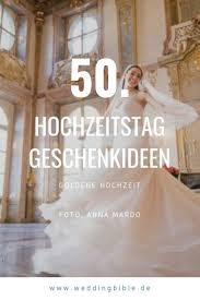 Geschenke Zur Goldenen Hochzeit Der 50 Hochzeitstag In 2020 Platin Hochzeit Hochzeitstag 50 Hochzeitstag