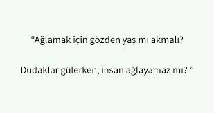 Aglar Hemde Oyle Bir Aglar Ki Goren Psikopat Sanar Temsili Ben Amk Guzel Soz Alintilar Ozlu Sozler