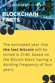 It is estimated that the last bitcoin will be mined in the year 2140 but because so far if there are 2.5 million left and we already have 18.5 in circulation because the less bitcoins left to be mined increases the amount of time to mine 1 bitcoin causing the miners to receive a much smaller portion than they receive now, which will cause the way a bitcoin is mined to change in the future. Pin On Blockchain Facts