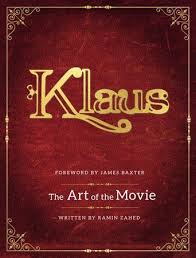Klaus The Art Of The Movie By Ramin Zahed 9781789093124 Penguinrandomhouse Com Books Klaus Movie Art Books