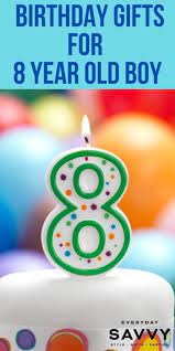 But as for 18th birthday gifts for a boy, there needs to be a little something extra. Birthday Gifts For 8 Year Old Boy Everyday Savvy