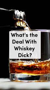 Whisky dicked