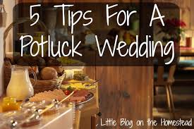 5 Tips For A Potluck Wedding Party Potluck Wedding Solvingproblems Potluck Wedding Wedding Reception Food Diy Wedding Food