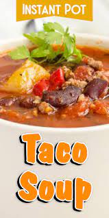 Instant Pot Taco Soup Instant Pot Soup Recipes Instant Pot Beans Recipe Instant Pot Vegetable Beef Soup Recipe