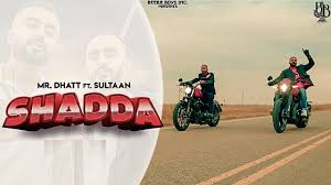 All videos are listed here are shown from different sources of internet. Shadda Lyrics Mr Dhatt Sultaan Dhillon Lyricsgoal