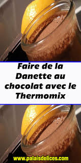 Faire De La Danette Au Chocolat Avec Le Thermomix Idee Recette Thermomix Thermomix Recette Creme Chocolat