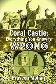 Coral Castle Everything You Know Is Wrong Praveen Mohan 9781534887367 Amazon Com Books Coral Castle Castle Mysterious Radio