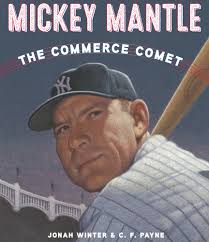 Mickey Mantle: The Commerce Comet book by Jonah Winter