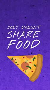 So No One Told You Life Was Gonna Be This Way Wallpaper Friends Joey Dosen T Share Food Wallpaper Friends Poster Friends Moments Friends Wallpaper