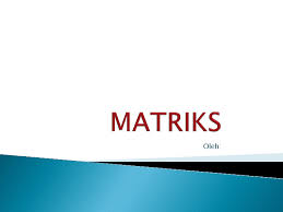 Matriks adalah kumpulan bilangan, simbol, atau ekspresi, berbentuk persegi panjang yang disusun menurut baris dan kolom. Ppt Matriks Materi Pembelajaran Ifa Rofinda Academia Edu