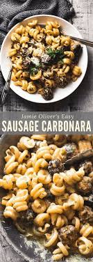 Jamie Oliver S Easy Sausage Carbonara Is My Latest 5 Ingredient 30 Minute Meal Obsession This Quick And Comfo Sausage Dinner Pasta Dishes Easy Dinner Recipes