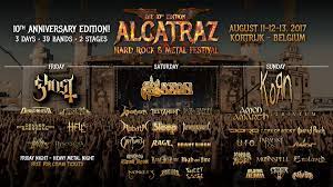 The gates to the prison yard will swing wide open on thursday 12 august and we'll keep on rocking. Line Up Alcatraz Hard Rock And Metal Festival Almost Complete Grimm Gent