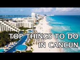 Enjoy your stay at one of the cancun resort hotels. Top Things To Do In Cancun Mexico Youtube