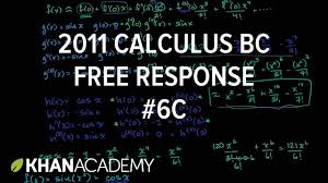 2011 Calculus Bc Free Response 6c Ap Calculus Bc Khan Academy Ap Calculus Calculus Math