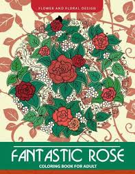 Hand drawn coloring pages for children and adults. Fantastic Rose Coloring Book For Adults Flower And Floral Design