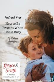 Are You Missing The Most Important Moments Grace Truth Link Up Embracing The Unexpected In This Moment Christian Blogs I Need Jesus