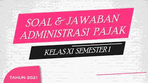 Pajak dalam dan luar negeri b. Soal Dan Jawaban Administrasi Pajak Kelas Xi Semester 1 2021 Bank Soal Id