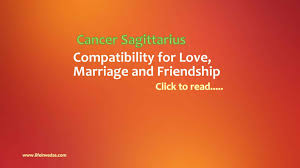 Sagittarius cancer pair will not shy away from a fight. Sagittarius And Cancer Compatibility In Man And Woman Lifeinvedas
