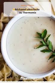 Bechamel Facile Au Thermomix Recette En 2020 Bechamel Facile Recettes De Cuisine Et Recette Avec Bechamel