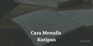 Jurnal bukan lagi hal yang asing dalam kehidupan sehari. Cara Menulis Kutipan Dalam Karya Ilmiah Dari Buku Jurnal Yang Benar
