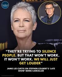 Actress Jamie Lee Curtis spoke out after the cancellation of The Late Show  with Stephen Colbert, expressing her support for Colbert. She stated, 'It's  bad. He's a great, great guy. Yes, they're