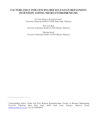 Getting a personal loan is an easy way to get cash that you might need in times of emergencies. Pdf Factors That Influencing Default Loan Repayment Intention Among Micro Entrepreneurs