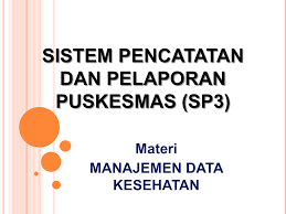 Sistem Pencatatan Dan Pelaporan Puskesmas Sp3