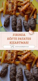 firinda kofte patates kizartmasi tarifi tarif defteri yemek tarifi yemek tarifleri yemek etli yemek tarifleri