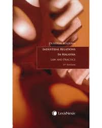 The department of industrial relations malaysia. Industrial Relations In Malaysia Law And Practice 3rd Edition Industrial Relations Human Resources