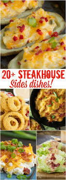 Steakhouse Side Dishes Recipes Salad Dinner Recipe Recipes Steak Dinner Sides Food