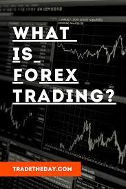 What Is Forex Trading In 2020 Forex Trading Quotes Trading Quotes Online Forex Trading