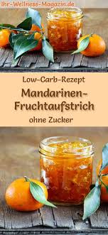 Low Carb Mandarinen Marmelade Fruchtaufstrich Rezept Ohne Zucker Mandarinenmarmelade Rezepte Marmelade