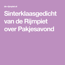 Sinterklaasgedicht Van De Rijmpiet Over Pakjesavond Sinterklaas Gedichten